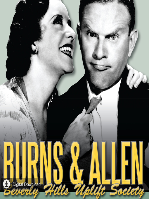 Title details for Burns & Allen: Beverly Hills Uplift Society by George Burns - Available